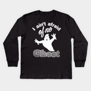 I Ain't Afraid of No Ghost Kids Long Sleeve T-Shirt